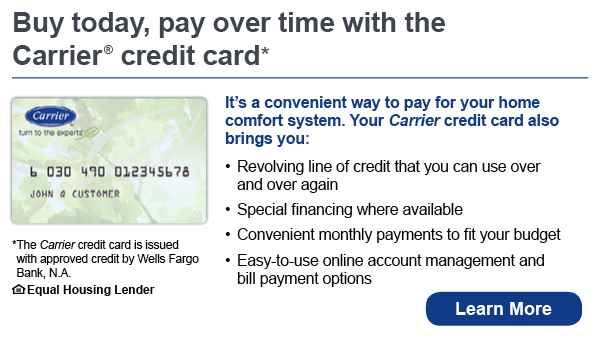 Buy today, pay over time with the Carrier® credit card*. Click the image to learn more.