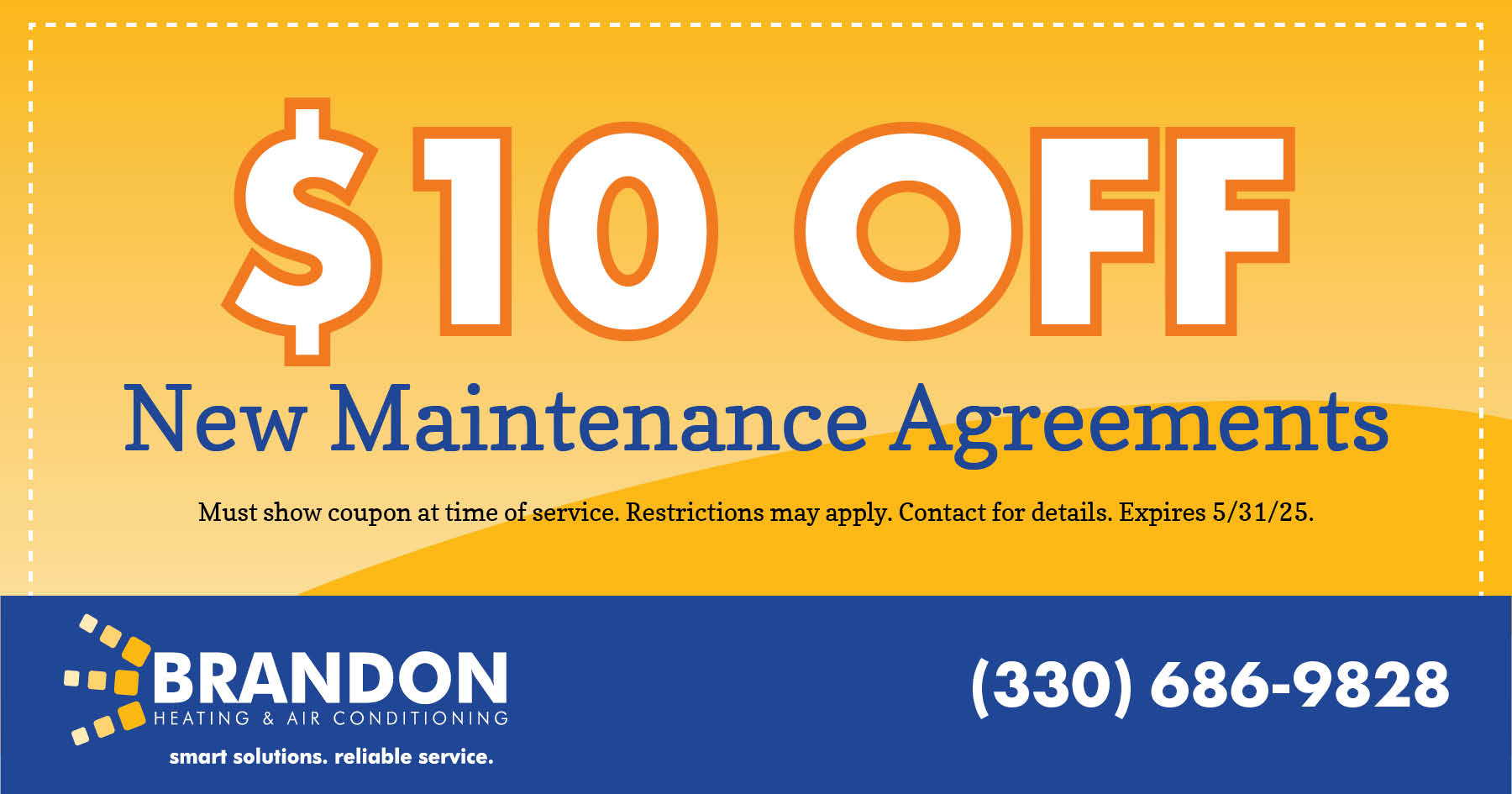 Coupon for $10 Off New Maintenance Agreements. Must show coupon at time of service. Restrictions may apply. Contact for details. Expires 5/31/25